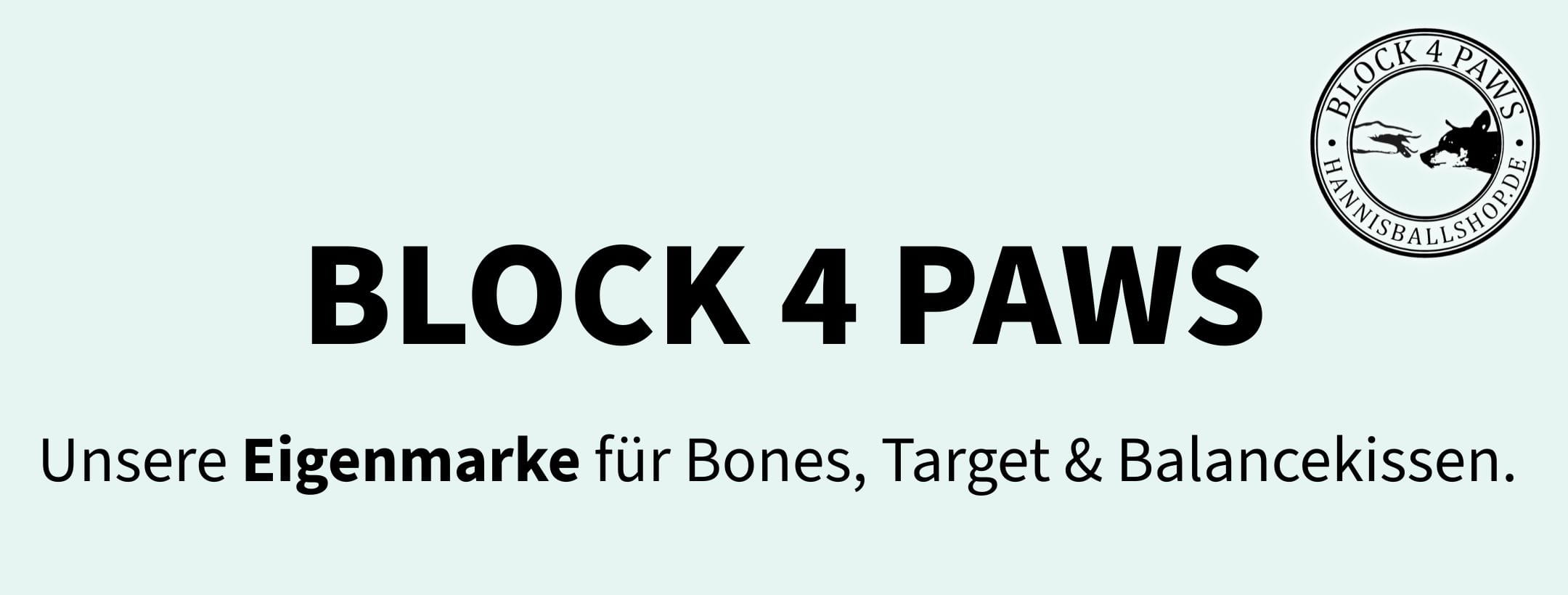 BLOCK 4 PAWS - Eigenmarke für Bones, Targets und Balancekissen